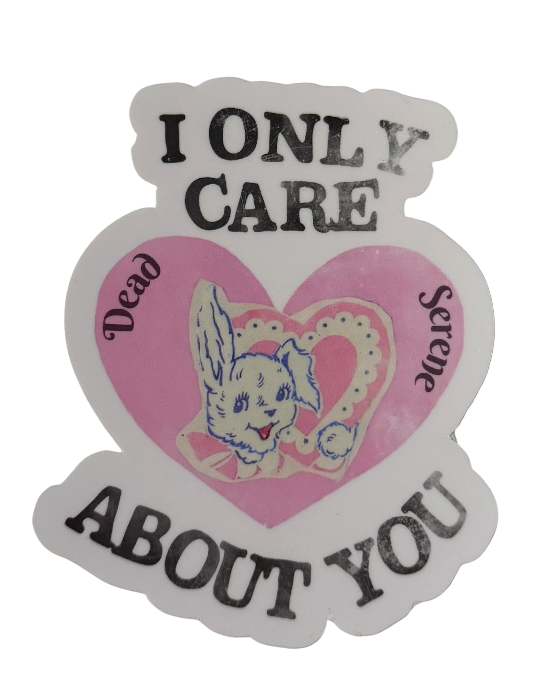 I Only Care About You Sticker